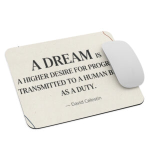 Mouse pad with inspirational quote “A dream is a higher desire for progress…”